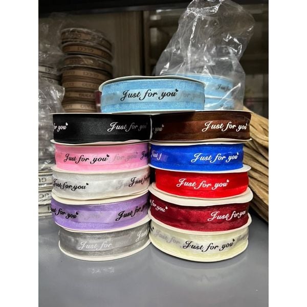 Ruy băng lụa . Ruy băng viền voan . duy băng in chữ Just for you 2,5cm*45m