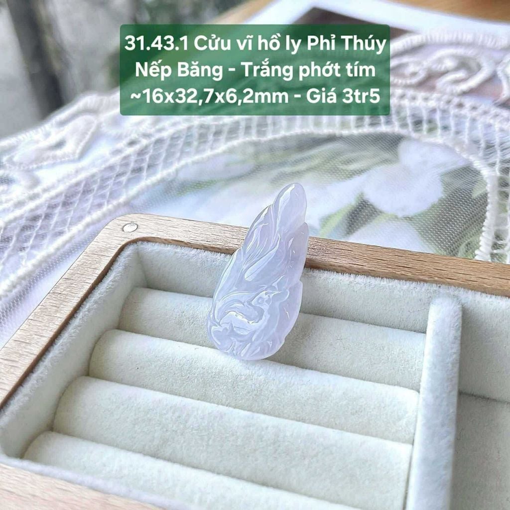 Cửu Vĩ Hồ Ly Phỉ Thuý Nếp Băng - Trắng Phớt Tím - 31.43.1