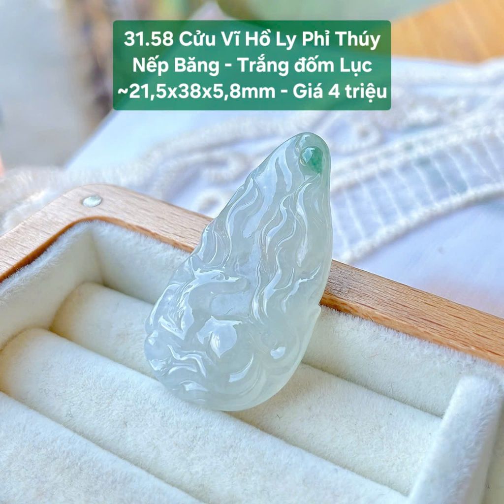 Cửu Vĩ Hồ Ly Phỉ Thuý Nếp Băng - Trắng Đốm Lục - 31.58