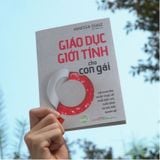  Giáo dục giới tính cho con gái - Lời khuyên thiết thực về tuổi dậy thì, giới tính và các mối quan hệ 