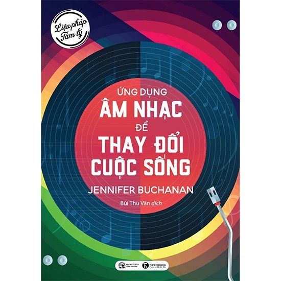  Liệu Pháp Tâm Lý : Ứng Dụng Âm Nhạc Để Thay Đổi Cuộc Sống 