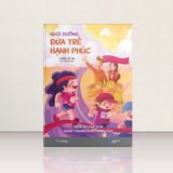 Nuôi dưỡng đứa trẻ hạnh phúc 