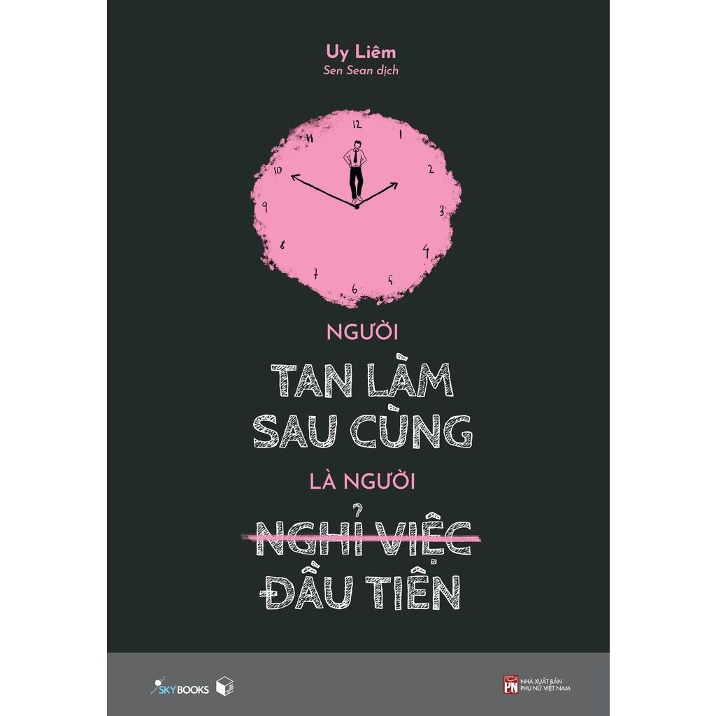  Người Tan Làm Sau Cùng Là Người Nghỉ Việc Đầu Tiên 
