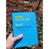  Những Câu Hỏi Lớn - Vật Lý 