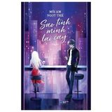  Sách: Môi em ngọt thế sao tình mình lại cay 