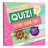  Quiz! Tư Duy Sáng Tạo: 100 Câu Hỏi Luyện Trí Thông Minh 49K 