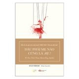  Sách : Đâu Phải Mẹ Nào Cũng Là Mẹ? 