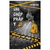  Combo 2 Cuốn - Ghi Chép Pháp Y : Những Cái Chết Bí Ẩn + Khi Tử Thi Biết Nói 