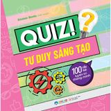  Quiz! Tư Duy Sáng Tạo: 100 Câu Hỏi Luyện Trí Thông Minh 49K 