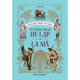  Giải mã tâm lý học từ thần thoại Hy Lạp và La Mã 