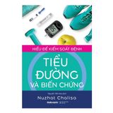  Hiểu Để Kiểm Soát Bệnh Tiểu Đường Và Biến Chứng 