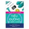  Hiểu Để Kiểm Soát Bệnh Tiểu Đường Và Biến Chứng 