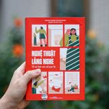  Sách: Nghệ Thuật Lắng Nghe Để Cải Thiện Các Mối Quan Hệ 