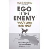  Vượt Qua Bản Ngã - Ego Is The Enemy 