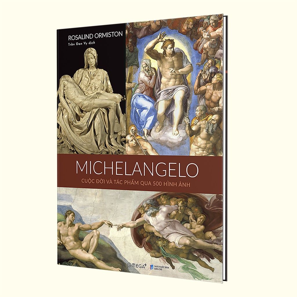  MICHELANGELO : Cuộc đời và tác phẩm qua 500 hình ảnh 