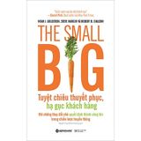  The Small Big - Tuyệt Chiêu Thuyết Phục, Hạ Gục Khách Hàng 