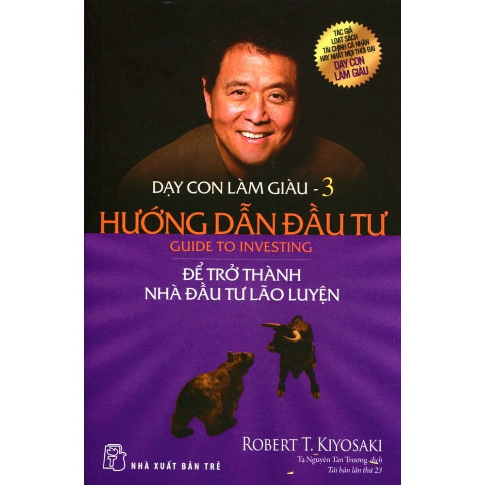  Dạy Con Làm Giàu ( Tập 3 ) : Hướng Dẫn Đầu Tư : Để Trở Thành Nhà Đầu Tư Lão Luyện 