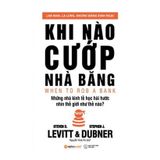  Khi Nào Cướp Nhà Băng (Tái Bản 2018) 