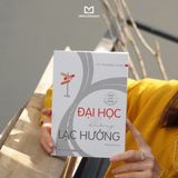  Đại học không lạc hướng: Kim chỉ nam dành cho bạn trẻ 