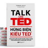  Hùng Biện Kiểu Ted 3 - 9 Bí Quyết Diễn Thuyết Trước Công Chúng Của Những Bộ Óc Hàng Đầu Thế Giới (TB 2023) 159K 