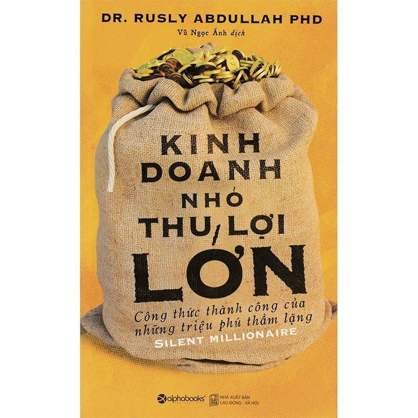  Kinh doanh nhỏ thu lợi lớn ( tái bản ) 