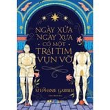  Sách: Ngày xửa ngày xưa có một trái tim vụn vỡ 