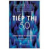  Sách  Philip Kotler - Tiếp Thị Marketing 4.0 Và 5.0 ( combo 2 cuốn) 