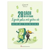  28 cách để trở thành người phụ nữ giàu có 