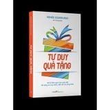  Tư duy quà tặng - Mở 12 món quà của cuộc đời để sống có mục đích, kết nối và cống hiến 