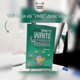  How To Write 4 Types Of Essays - Từng Bước Làm Quen Với Viết Luận Tiếng Anh 