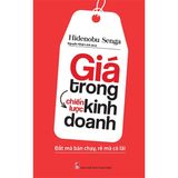  Giá trong chiến lược kinh doanh - Đắt mà bán chạy, rẻ mà có lãi 