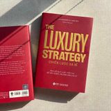  The Luxury Strategy: Chiến Lược Xa Xỉ - Phá Vỡ Quy Luật Tiếp Thị Để Xây Dựng Thương Hiệu Xa Xỉ  349K 