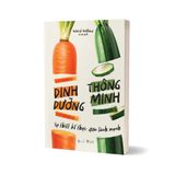  Dinh Dưỡng Thông Minh - Tự Thiết Kế Thực Đơn Lành Mạnh 