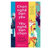  Chọn Nghề Bạn Yêu, Yêu Nghề Bạn Chọn 