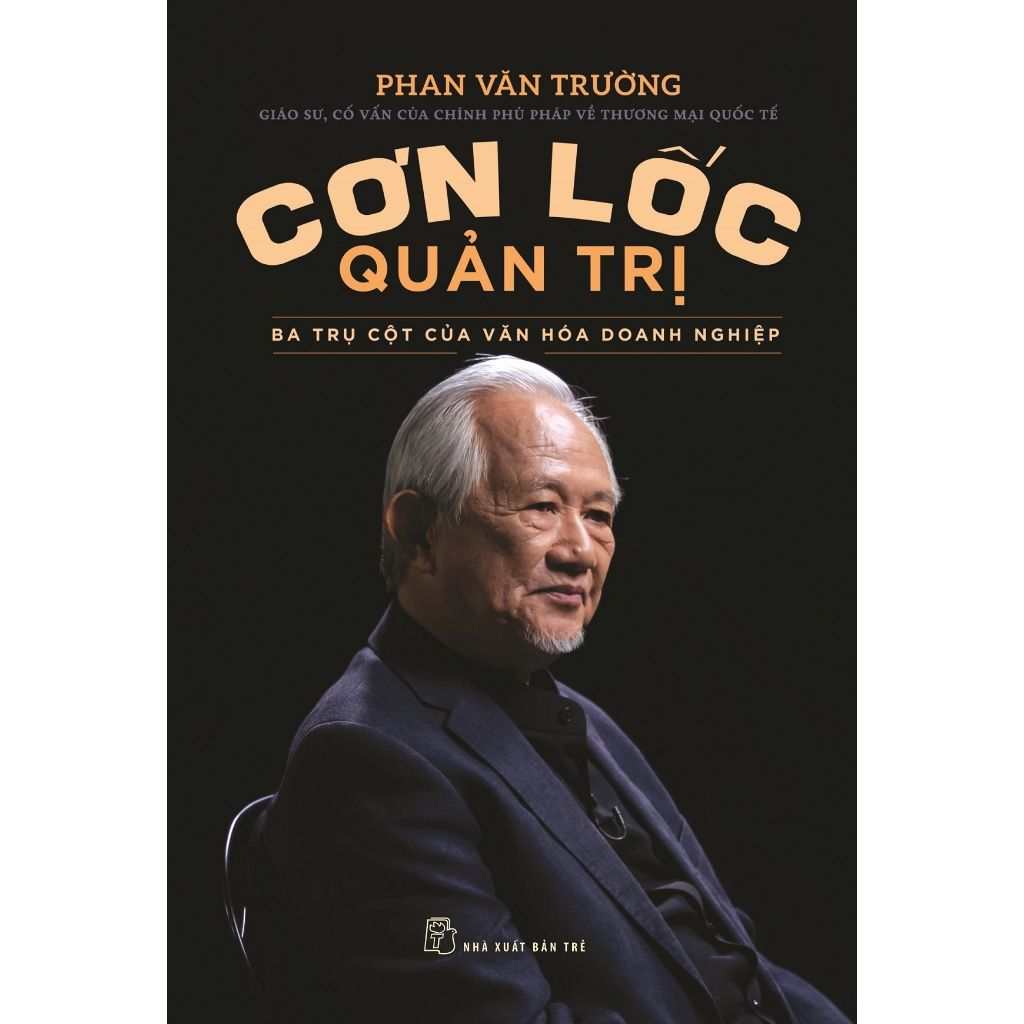 Cơn Lốc Quản Trị : Ba Trụ Cột Của Văn Hóa Doanh Nghiệp 