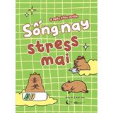  Sống nay stress mai 