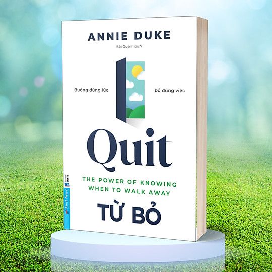  Quit: Từ Bỏ (  Buông Đúng Lúc Bỏ Đúng Việc) 