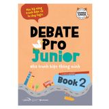  Debate Pro Junior: Nhà Tranh Biện Thông Minh Book 2 