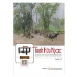  Họa sỹ Trịnh Hữu Ngọc - Di sản đặc biệt của Mỹ thuật Đông Dương (Bìa Cứng) 