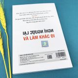  Nghĩ Ngược Lại Và Làm Khác Đi 99K 