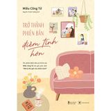  Sách: Trở Thành Phiên Bản Điềm Tĩnh Hơn 