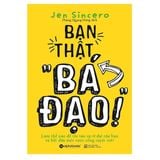  Bạn Thật “Bá Đạo” 