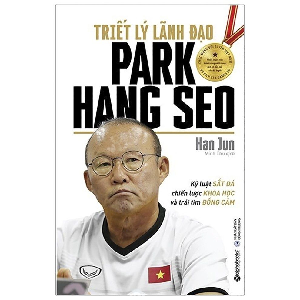  Triết Lý Lãnh Đạo Park Hang Seo 