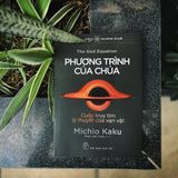  Phương Trình Của Chúa : Cuộc Truy Tìm Lý Thuyết Của Vạn Vật 