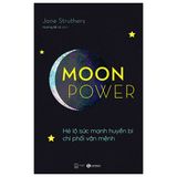  MOON POWER - Hé Lộ Sức Mạnh Huyền Bí Chi Phối Vận Mệnh 