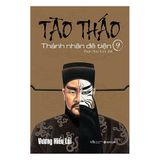  Tào Tháo - Thánh Nhân Đê Tiện - Tập 9 