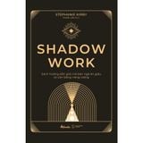  SHADOW WORK - Sách Hướng Dẫn Giải Mã Bản Ngã Ẩn Giấu Và Cân Bằng Năng Lượng 