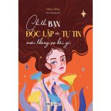  Chỉ Khi Bạn Độc Lập Và Tự Tin Mới Không Sợ Hãi Gì 