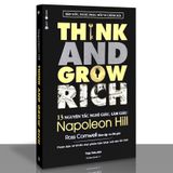  13 Nguyên Tắc Nghĩ Giàu Làm Giàu : Think And Grow Rich 