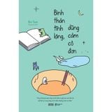  Sách- Bình thản tĩnh lặng, dũng cảm cô đơn 